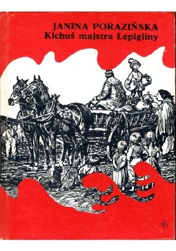 Kichuś majstra Lepigliny - Janina Porazińska