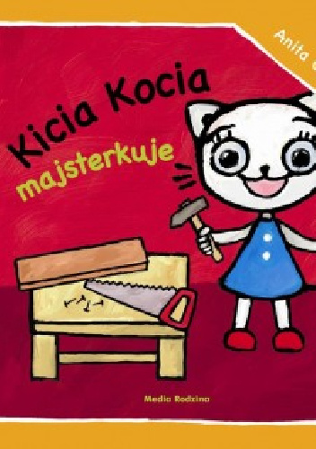 Kicia Kocia majsterkuje - Anita Głowińska