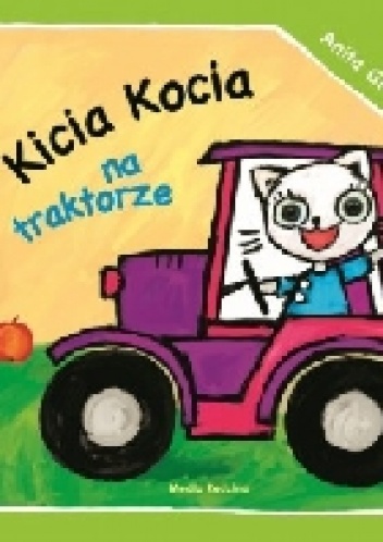 Kicia Kocia na traktorze - Anita Głowińska