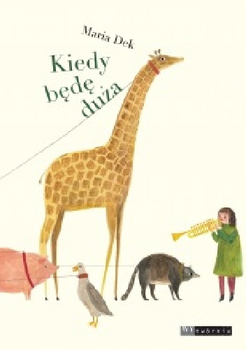 Kiedy będę duża - Maria Dek