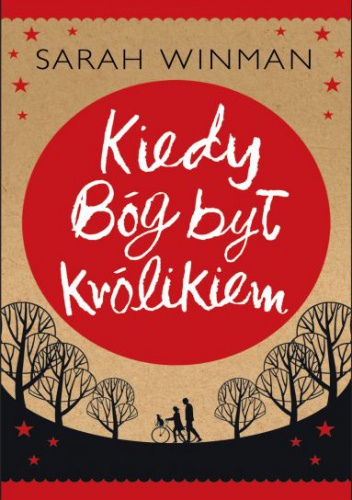 Kiedy Bóg był królikiem - Sarah Winman