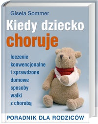 Kiedy dziecko choruje - Sommer Gisela