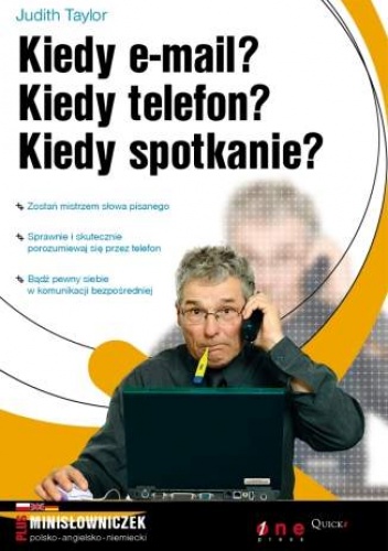 Kiedy e-mail? Kiedy telefon? Kiedy spotkanie? - Taylor Judith