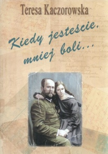 Kiedy jesteście mniej boli... losy dzieci katyńskich - Teresa Kaczorowska