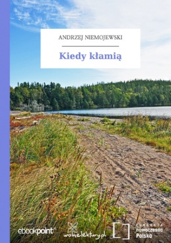 Kiedy kłamią - Andrzej Niemojewski