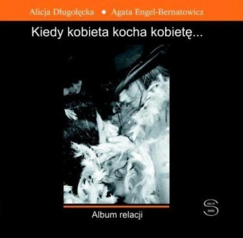 Kiedy kobieta kocha kobietę... Album relacji.
