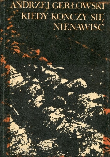 Kiedy kończy się nienawiść - Andrzej Gerłowski