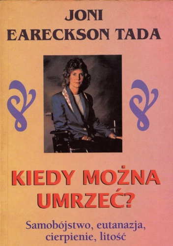 Kiedy można umrzeć? - Joni Eareckson Tada