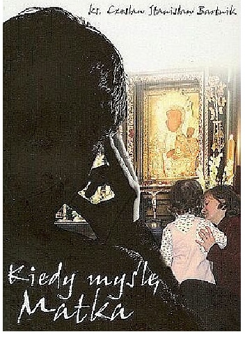 Kiedy myślę: Matka - Czesław Stanisław Bartnik