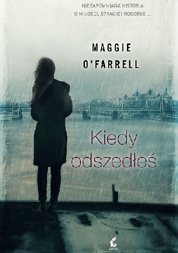 Kiedy odszedłeś - Maggie O'Farrell