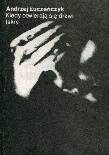 Kiedy otwierają się drzwi - Andrzej Łuczeńczyk