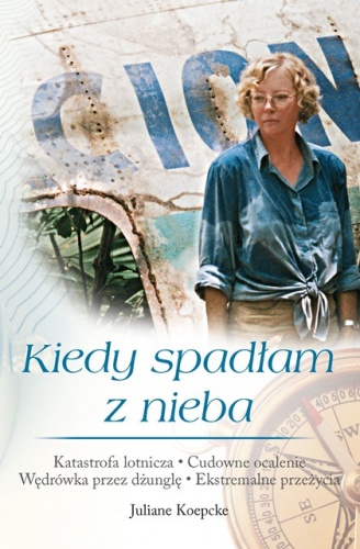 Kiedy spadłam z nieba - Juliane Margaret Koepcke