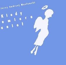 Kiedy umiera anioł - Jerzy Andrzej Masłowski