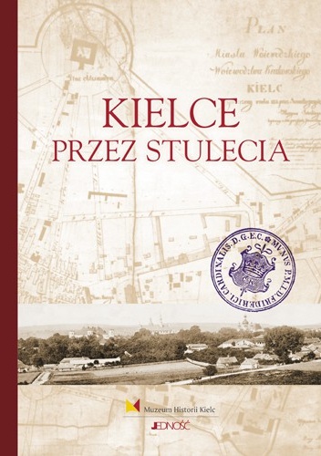 Kielce przez stulecia - praca zbiorowa