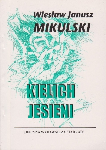 Kielich Jesieni - Wiesław Janusz Mikulski