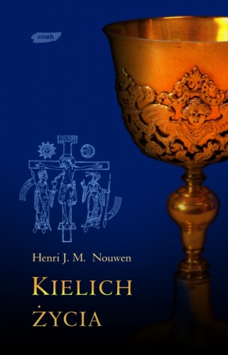 Kielich życia - Henri J. M. Nouwen