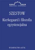 Kierkegaard i filozofia egzystencjalna. Głos wołającego na pustyni - Lew Szestow