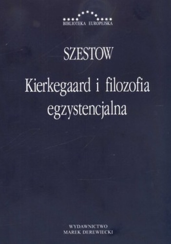 Kierkegaard i filozofia egzystencjalna - Lew Szestow