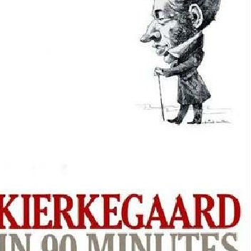 Kierkegaard in 90 Minutes - Paul Strathern