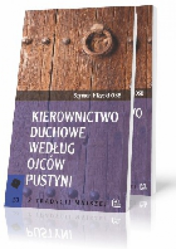 Kierownictwo duchowe według Ojców Pustyni - Szymon Hiżycki OSB