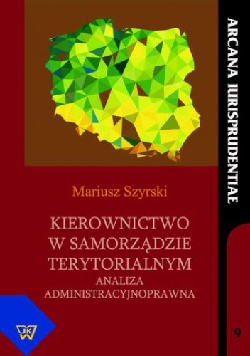 Kierownictwo w samorządzie terytorialnym - Szyrski Mariusz