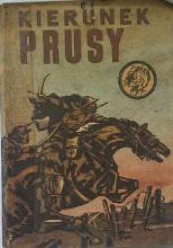 Kierunek Prusy - Krzysztof Wójtowicz, Zygmunt Kosztyła