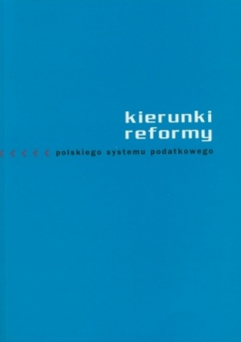 Kierunki reformy polskiego systemu podatkowego - Alicja Pomorska