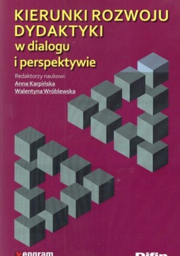 Kierunki rozwoju dydaktyki w dialogu i perspektywie - Walentyna Wróblewska
