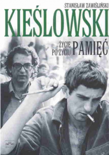 Kieślowski. Życie po życiu. Pamięć - Stanisław Zawiśliński