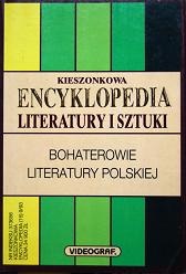 Kieszonkowa encyklopedia literatury i sztuki. Bohaterowie literatury polskiej - praca zbiorowa