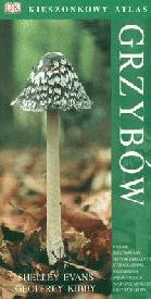 Kieszonkowy atlas grzybów - Shelley Evans, Geoffrey Kibby