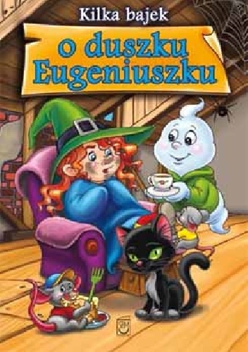 Kilka bajek o duszku Eugeniuszku - Elżbieta Safarzyńska