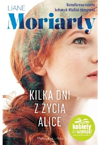 Kilka dni z życia Alice - Liane Moriarty