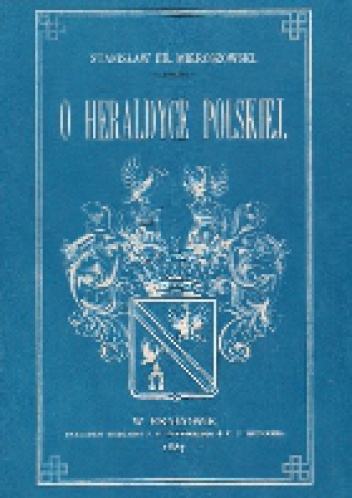 Kilka słów o heraldyce polskiej