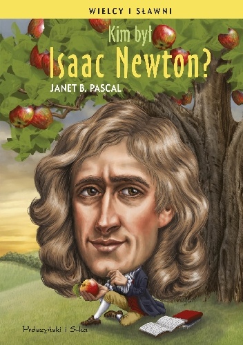 Kim był Isaac Newton? - Janet B. Pascal