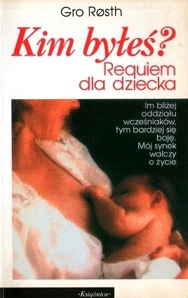 Kim byłeś? Requiem dla dziecka - Gro Røsth