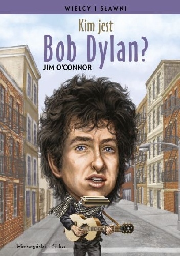 Kim jest Bob Dylan? - Jim O’Connor