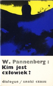 Kim jest człowiek? Współczesna antropologia w świetle teologii - Wolfhart Pannenberg
