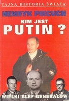 Kim jest Putin - Henryk Piecuch
