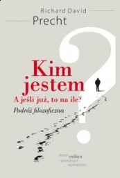 Kim jestem?A jeśli już, to na ile? - Richard David Precht