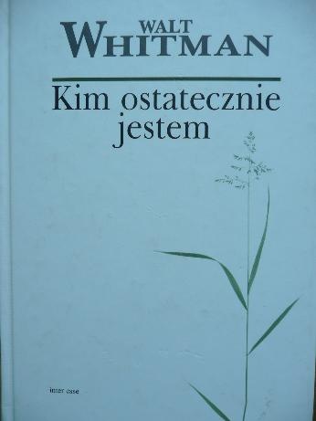 Kim ostatecznie jestem - Walt Whitman