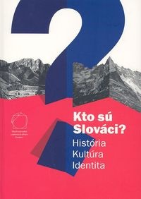 Kim są Słowacya Historia Kultura Tożsamość (wersja w języku słowackim) - Jacek Baluch
