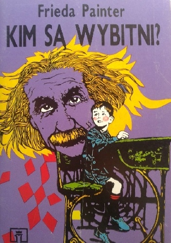 Kim są wybitni? Charakterystyka, identyfikacja, kształcenie. - Frieda Painter