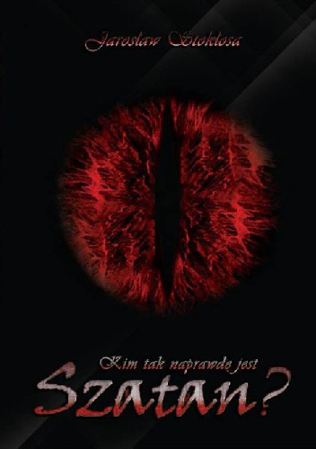 Kim tak naprawdę jest Szatan? - Jarosław Stokłosa