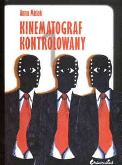 Kinematograf kontrolowany - Anna Misiak