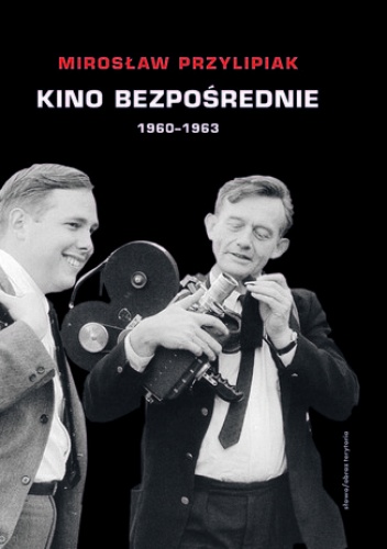 Kino bezpośrednie. Tom I - Mirosław Przylipiak