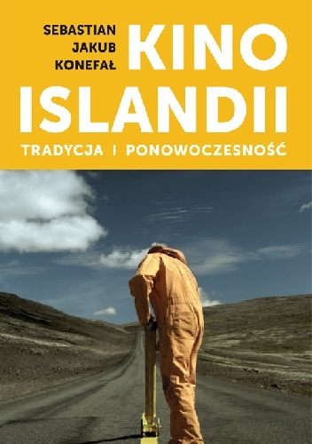 Kino Islandii. Tradycja i ponowoczesność - Sebastian Jakub Konefał