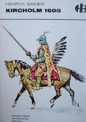 Kircholm 1605 - Henryk Wisner
