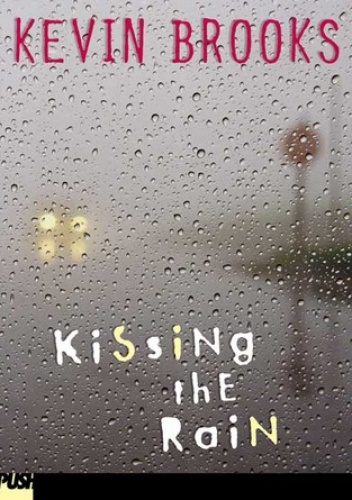 Kissing the Rain - Kevin Brooks