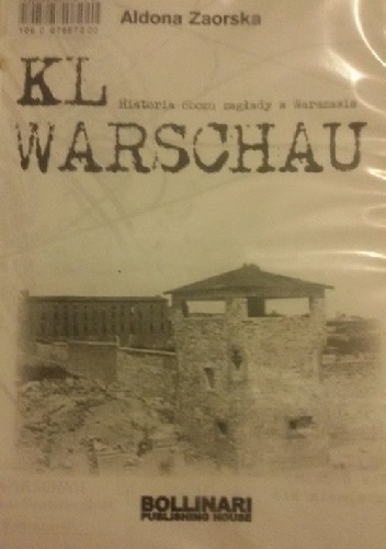 KL Warschau. Historia obozu zagłady w Warszawie - Aldona Zaorska